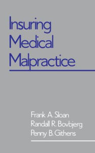 Title: Insuring Medical Malpractice / Edition 1, Author: Frank A. Sloan