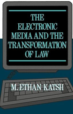 The Electronic Media and the Transformation of Law / Edition 1