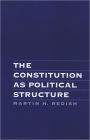 The Constitution As Political Structure