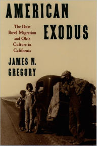 Title: American Exodus: The Dust Bowl Migration and Okie Culture in California / Edition 1, Author: James N. Gregory