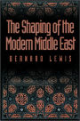 The Shaping of the Modern Middle East / Edition 2