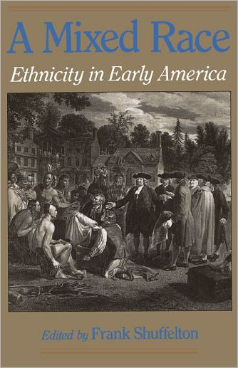 A Mixed Race: Ethnicity in Early America / Edition 1