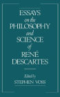 Essays on the Philosophy and Science of René Descartes / Edition 1