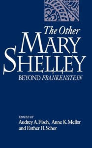 Title: The Other Mary Shelley: Beyond Frankenstein / Edition 1, Author: Audrey Fisch