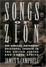 Songs of Zion: The African Methodist Episcopal Church in the United States and South Africa