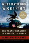 Alternative view 1 of What Hath God Wrought: The Transformation of America, 1815-1848