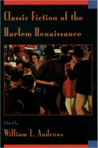 Title: Classic Fiction of the Harlem Renaissance / Edition 1, Author: William L. Andrews