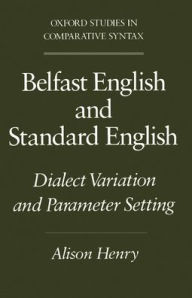 Title: Belfast English and Standard English: Dialect Variation and Parameter Setting, Author: Alison Henry