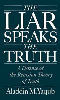 The Liar Speaks the Truth: A Defense of the Revision Theory of Truth