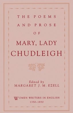 The Poems and Prose of Mary, Lady Chudleigh / Edition 1