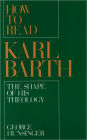 How to Read Karl Barth: The Shape of His Theology / Edition 1