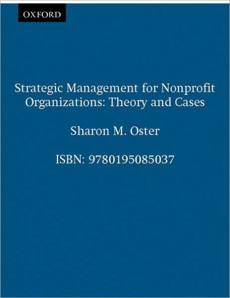 Strategic Management for Nonprofit Organizations: Theory and Cases / Edition 1