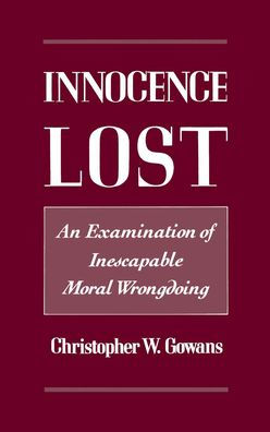 Innocence Lost: An Examination of Inescapable Moral Wrongdoing