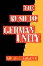 The Rush to German Unity / Edition 1