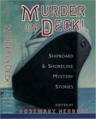 Title: Murder on Deck!: Shipboard & Shoreline Mystery Stories, Author: Rosemary Herbert