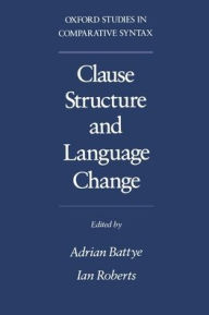 Title: Clause Structure and Language Change, Author: Adrian Battye