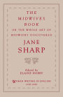 The Midwives Book: Or the Whole Art of Midwifry Discovered / Edition 1