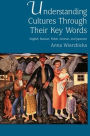 Understanding Cultures through Their Key Words: English, Russian, Polish, German, and Japanese / Edition 1