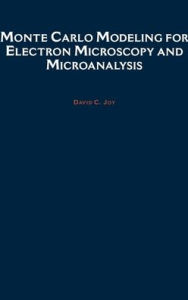 Title: Monte Carlo Modeling for Electron Microscopy and Microanalysis, Author: David C. Joy