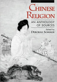 Title: Chinese Religion: An Anthology of Sources / Edition 1, Author: Deborah Sommer