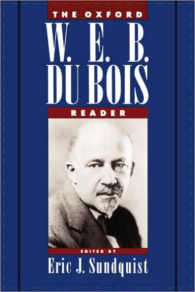 The Oxford W. E. B. Du Bois Reader / Edition 1