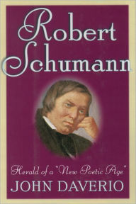 Title: Robert Schumann: Herald of a 