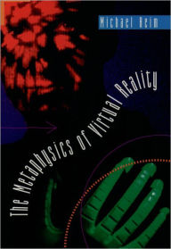 The Metaphysics of Virtual Reality / Edition 1