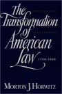 The Transformation of American Law, 1870-1960: The Crisis of Legal Orthodoxy / Edition 1
