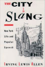 The City in Slang: New York Life and Popular Speech / Edition 1