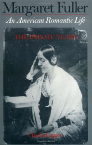 Title: Margaret Fuller: An American Romantic Life / Edition 1, Author: Charles Capper