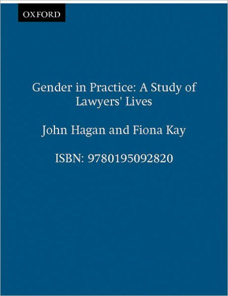 Gender in Practice: A Study of Lawyers' Lives