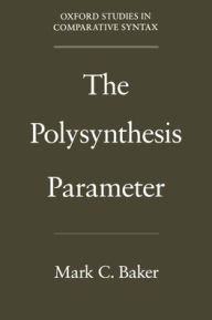 Title: The Polysynthesis Parameter, Author: Mark C. Baker