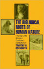 The Biological Roots of Human Nature: Forging Links between Evolution and Behavior / Edition 1
