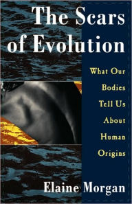 Title: The Scars of Evolution, Author: Elaine Morgan