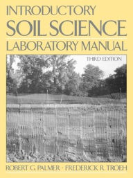 Title: Introductory Soil Science Laboratory Manual / Edition 3, Author: Robert G. Palmer