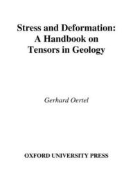 Title: Stress and Deformation: A Handbook on Tensors in Geology, Author: Gerhard Oertel