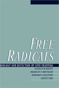 Title: Free Radicals: Biology and Detection by Spin Trapping, Author: Gerald M. Rosen