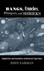 Title: Bangs, Crunches, Whimpers, and Shrieks: Singularities and Acausalities in Relativistic Spacetimes, Author: John Earman