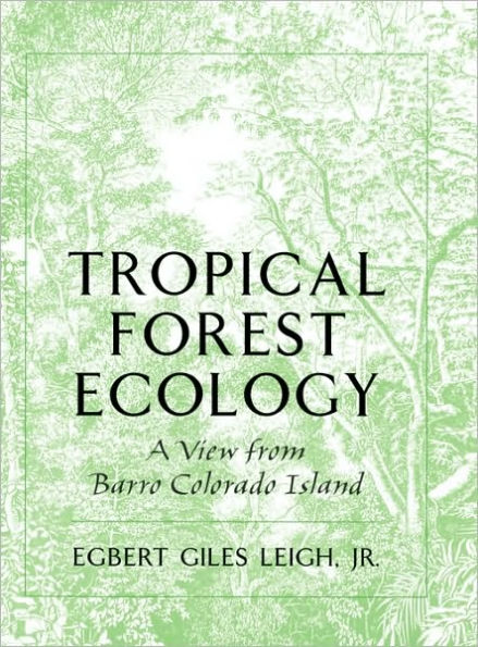 Tropical Forest Ecology: A View from Barro Colorado Island