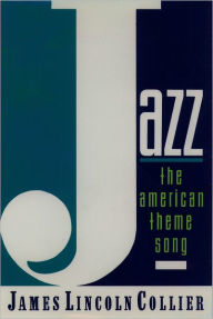 Title: Jazz: The American Theme Song, Author: James Lincoln Collier