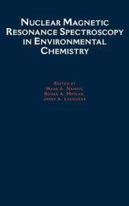 Title: Nuclear Magnetic Resonance Spectroscopy in Environmental Chemistry, Author: Mark A. Nanny