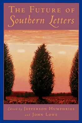 The Future of Southern Letters / Edition 1