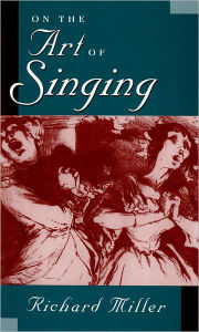 Title: On the Art of Singing / Edition 1, Author: Richard Miller