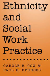 Title: Ethnicity and Social Work Practice, Author: Carole B. Cox