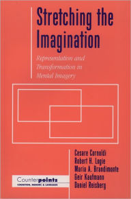 Title: Stretching the Imagination: Representation and Transformation in Mental Imagery, Author: Cesare Cornoldi