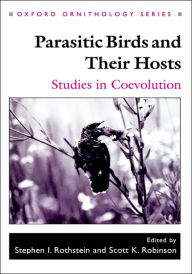Title: Parasitic Birds and Their Hosts: Studies in Coevolution, Author: Stephen I. Rothstein