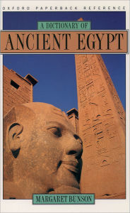 Title: A Dictionary of Ancient Egypt / Edition 1, Author: Margaret Bunson