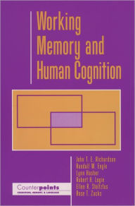 Title: Working Memory and Human Cognition / Edition 1, Author: John T. E. Richardson