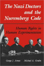 The Nazi Doctors and the Nuremberg Code: Human Rights in Human Experimentation