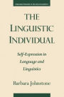 The Linguistic Individual: Self-Expression in Language and Linguistics / Edition 1